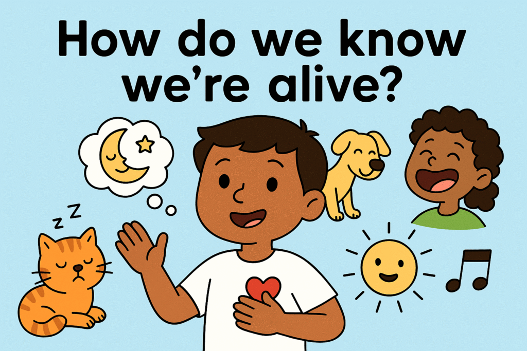 How do we know we’re alive